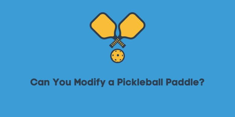 Can You Modify a Pickleball Paddle? Explained and Solved