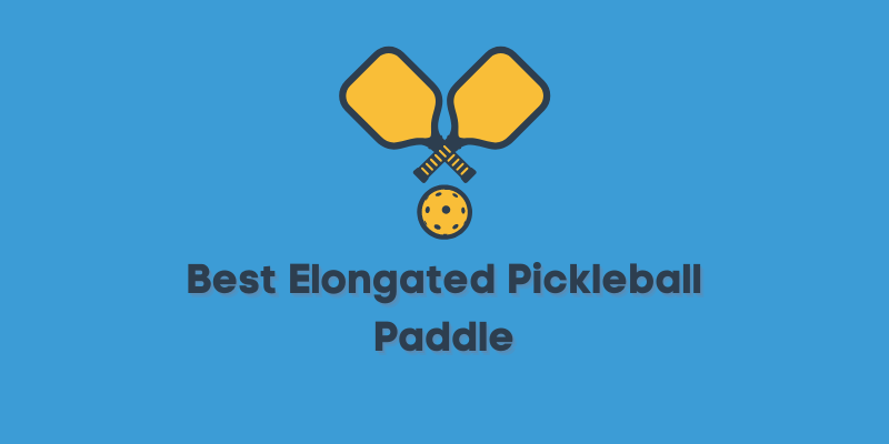 Best Elongated Pickleball Paddle in canada 2022 2023